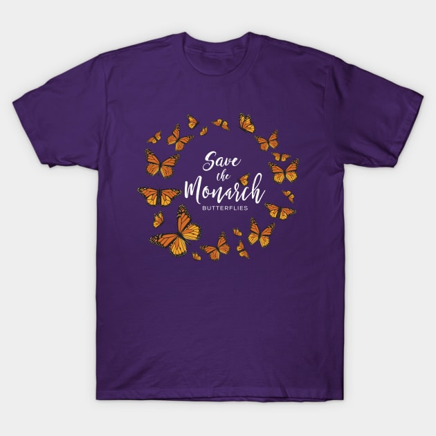 Save the Monarch Butterflies T-Shirt by WalkingMombieDesign